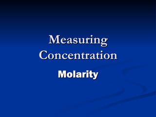 Measuring Concentration Molarity 