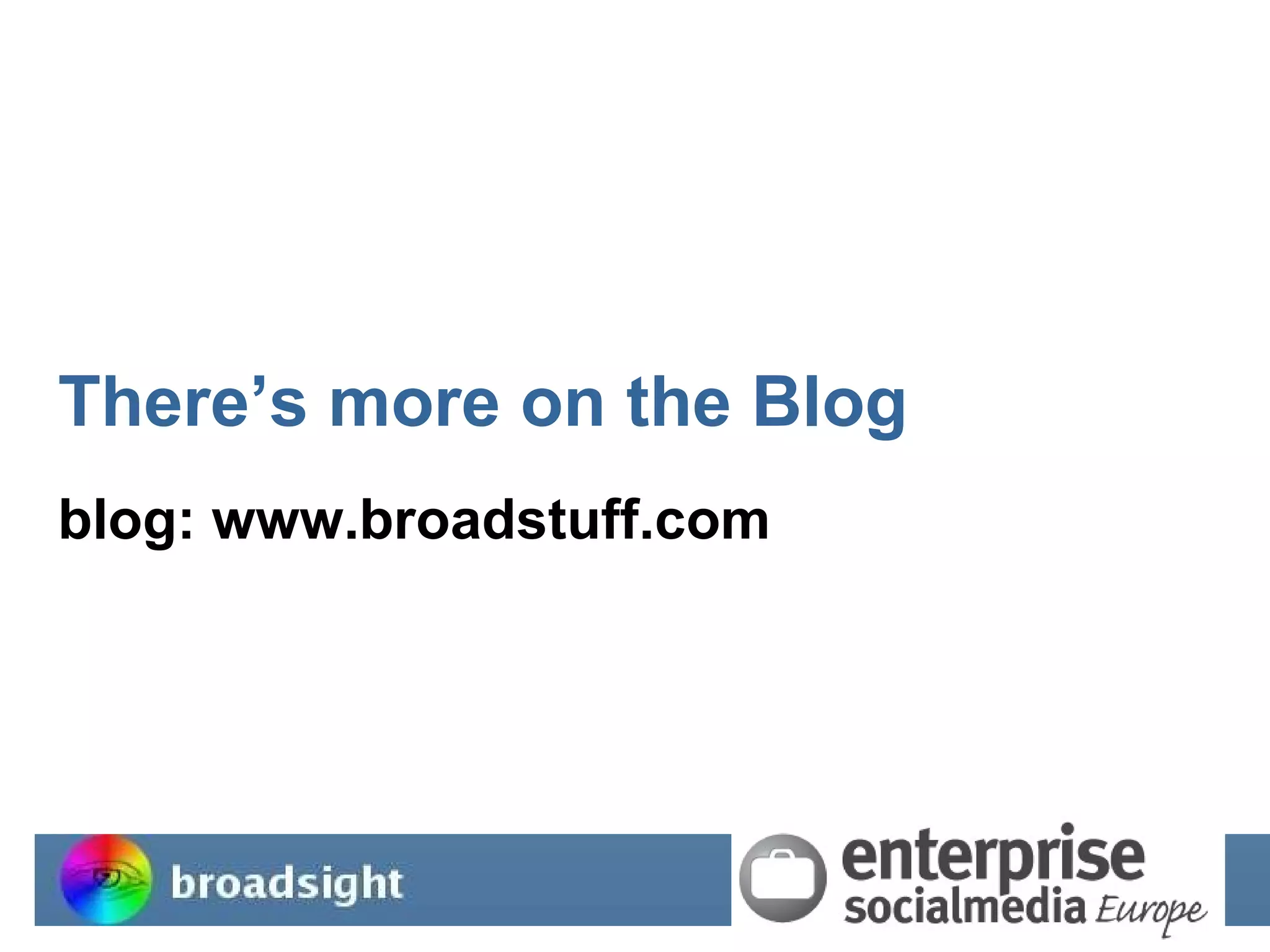 There’s more on the Blog blog: www.broadstuff.com 