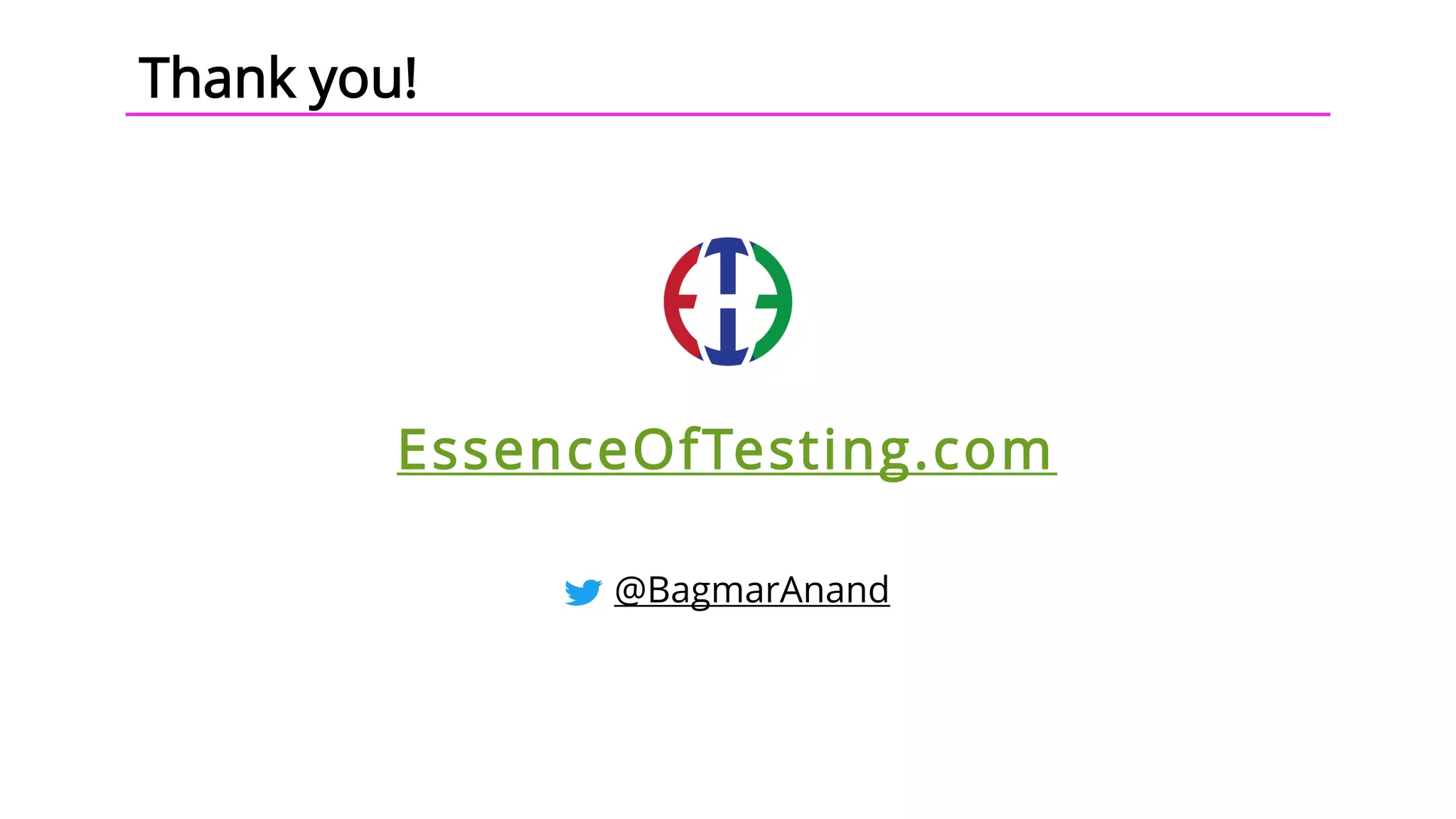 Thank you!
EssenceOfTesting.com
@BagmarAnand
 
