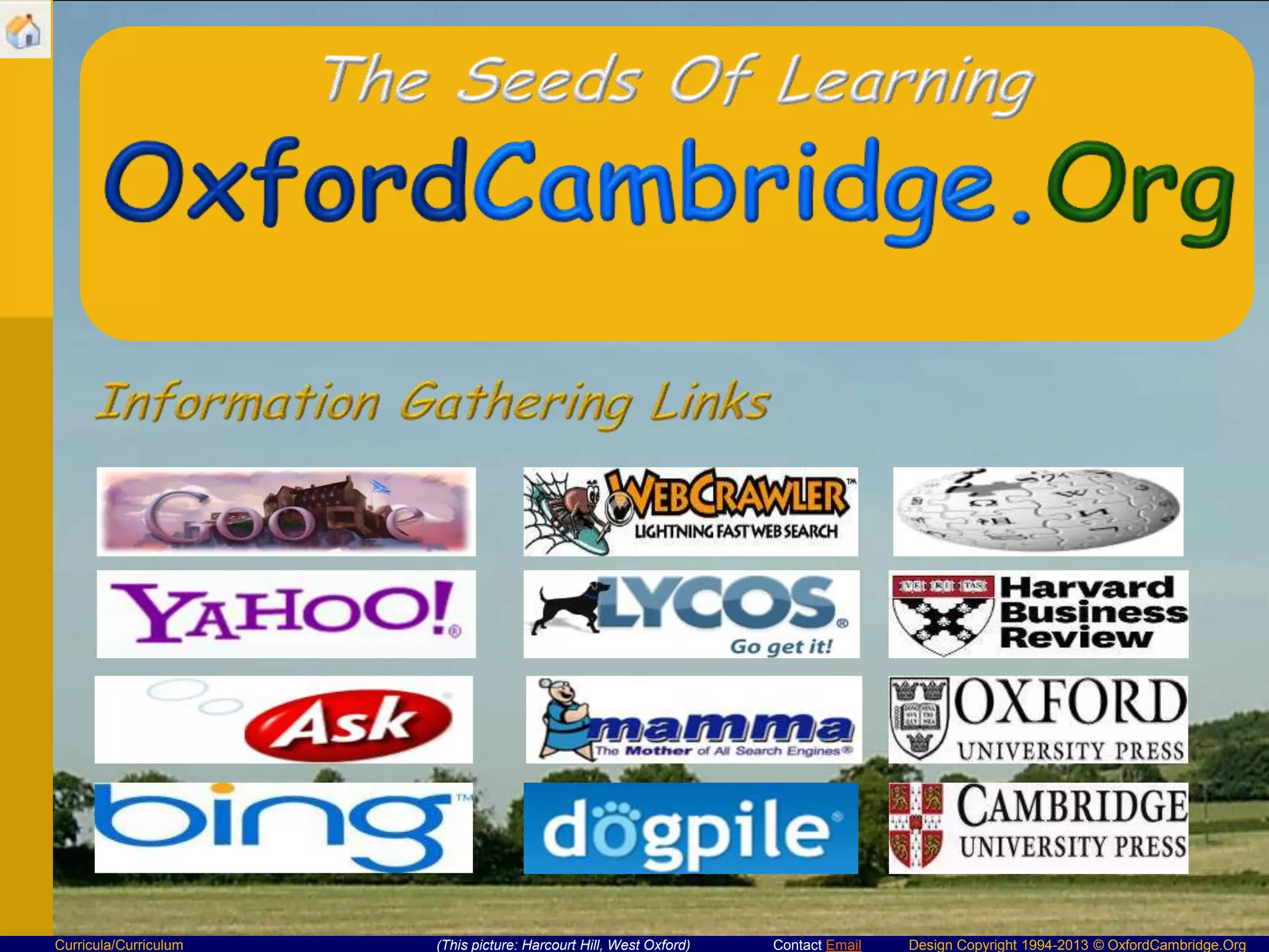 Curricula/Curriculum

(This picture: Harcourt Hill, West Oxford)

Contact Email

Design Copyright 1994-2013 © OxfordCambridge.Org

 