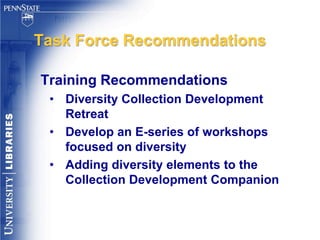 Easy to confuse with other coding used for program or international dimensionDiversity in Collections Task ForceCreated August 17, 2007 by Associate Deans for University Park and Campus Libraries
