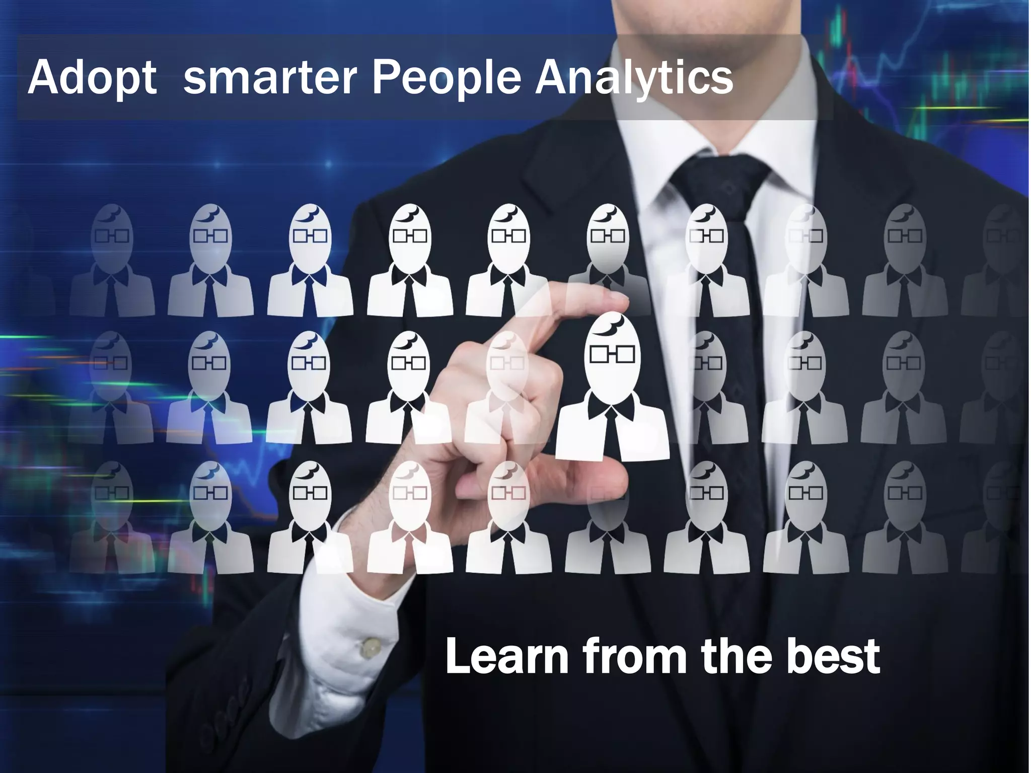 Adopt smarter People Analytics
Learn from the best
 