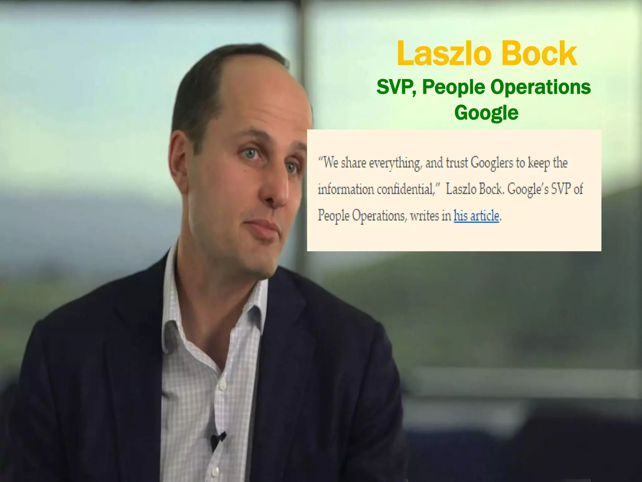 Laszlo Bock
SVP, People Operations
Google
 