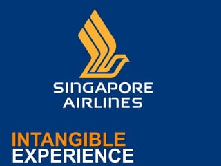 INTANGIBLE
EXPERIENCE
 