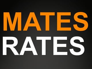 MATES
RATES
 
