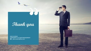 Thank you
JOKO SUSENO
CORPORATE CULTURE MANAGEMENT
joko.suseno@live.com
 