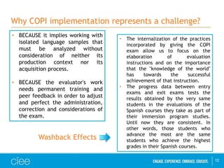 Why COPI implementation represents a challenge? 
12 
• BECAUSE it implies working with 
isolated language samples that 
mu...