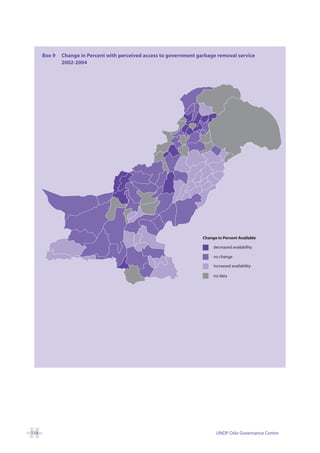 Box 9   Change in Percent with perceived access to government garbage removal service
              2002-2004




                                                                      Change in Percent Available

                                                                           decreased availability

                                                                           no change

                                                                           increased availability

                                                                           no data




114                                                                         UNDP Oslo Governance Centre
 