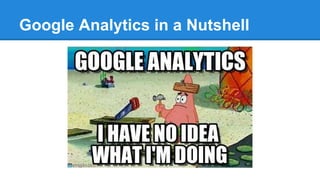 Google Analytics in a Nutshell