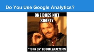 Do You Use Google Analytics?