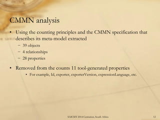 CMMN analysis 
•Using the counting principles and the CMMN specification that describes its meta-model extracted 
−39 obje...
