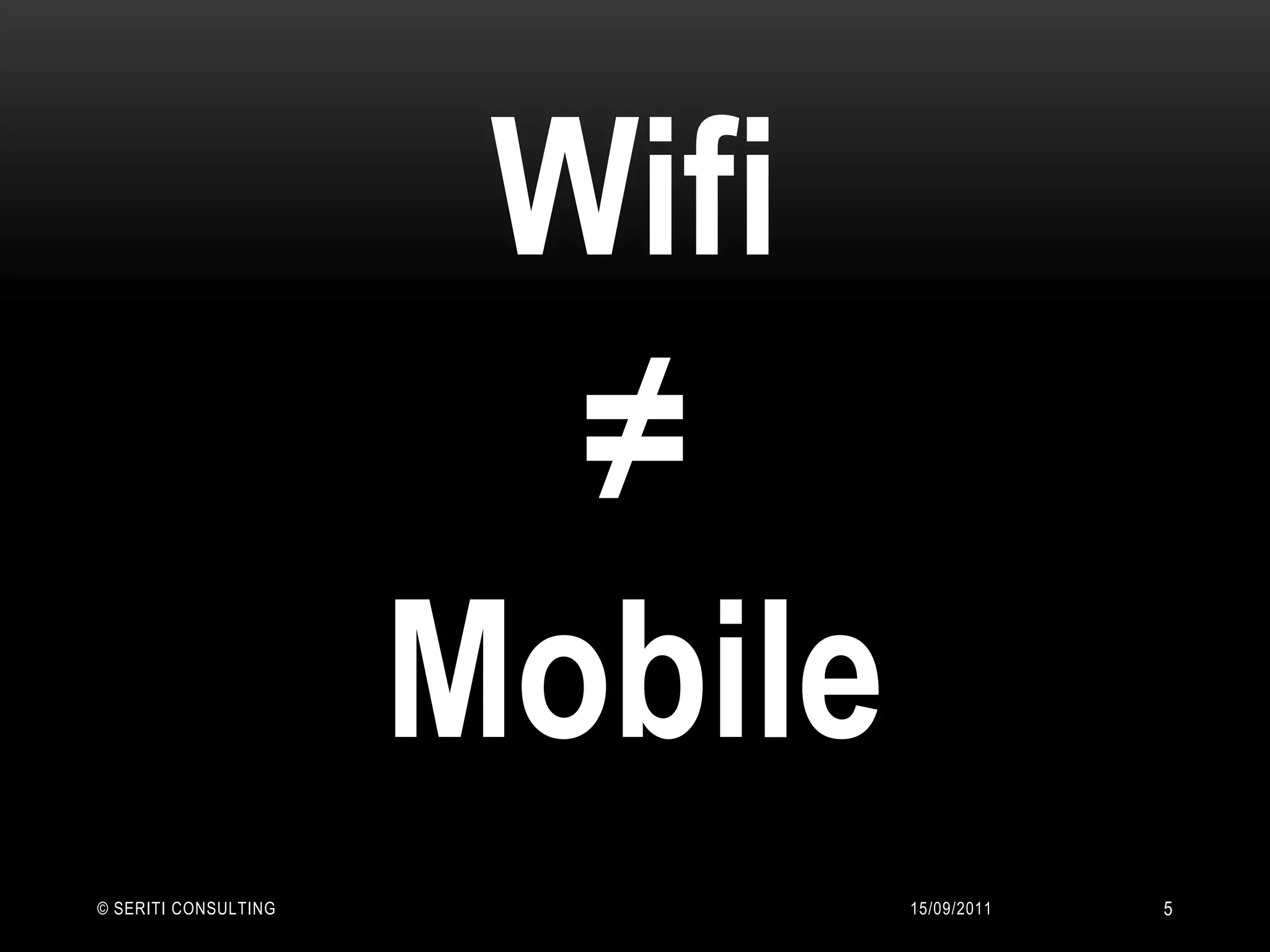 Wifi≠Mobile14/09/2011© Seriti Consulting5