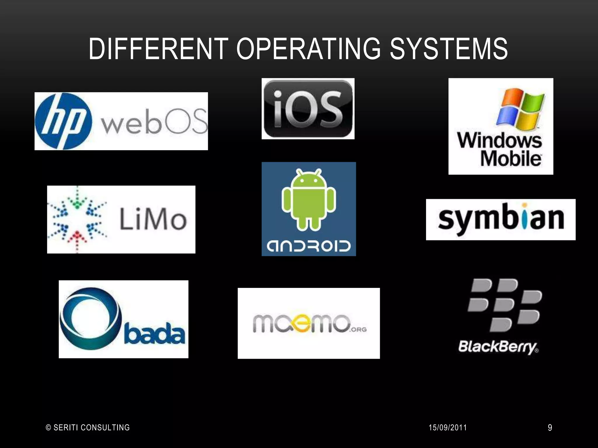 Different operating systems14/09/2011© Seriti Consulting9