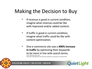 Making the Decision to Buy
•

If revenue is good in current condition,
imagine what revenue could be like
with improved an...