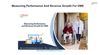 Measuring Performance And Revenue Growth For DME
https://www.247medicalbillingservices.com/
 