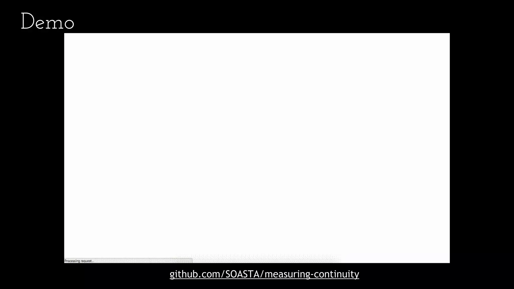 Demo
github.com/SOASTA/measuring-continuity
 