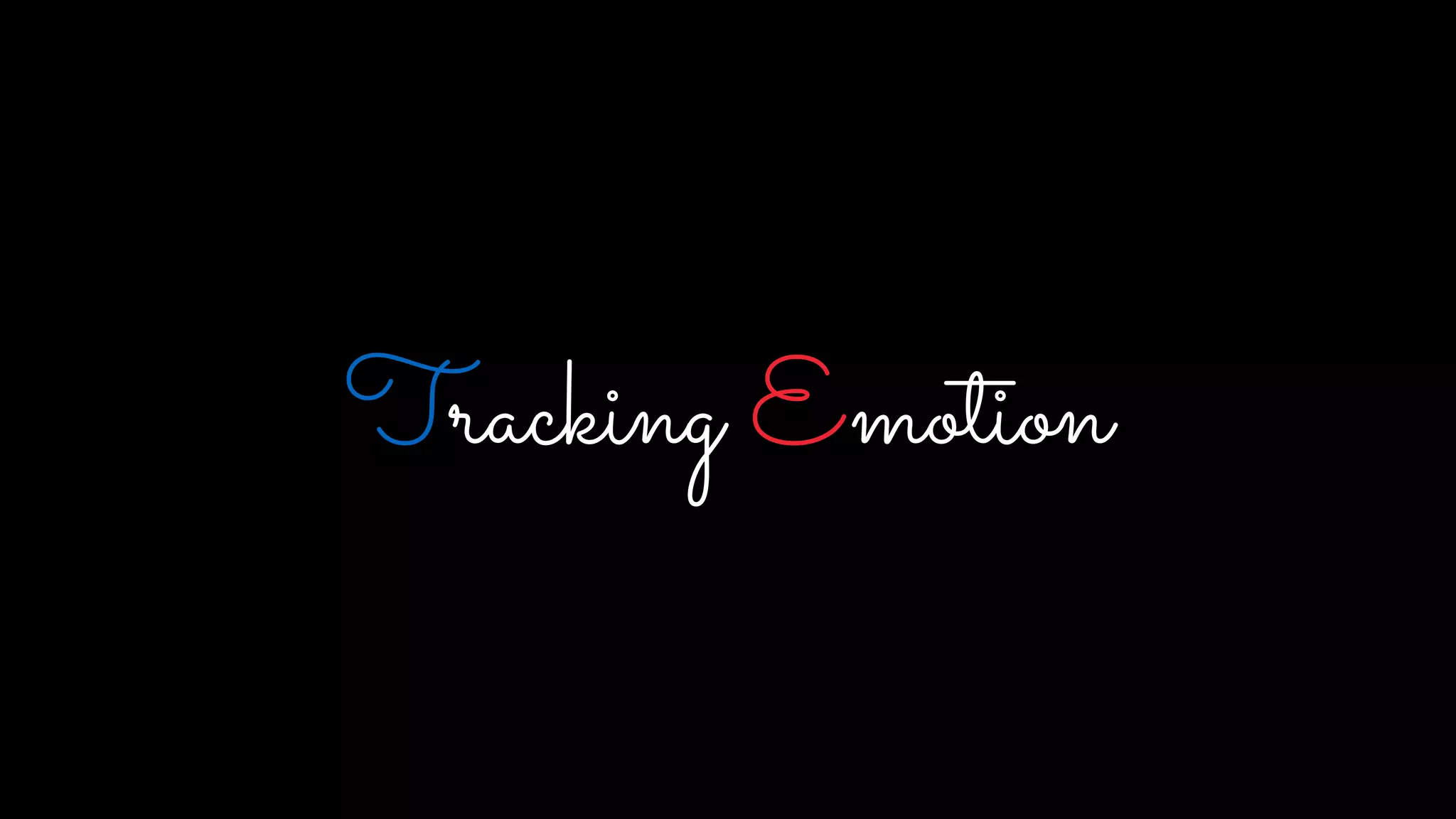 Tracking Emotion
 