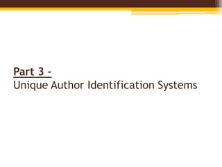 Part 3 –
Unique Author Identification Systems
 