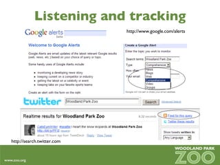 Listening and tracking http://www.google.com/alerts http://search.twitter.com 