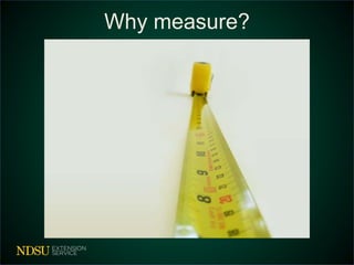 Why measure?
 