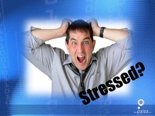 Stressed?