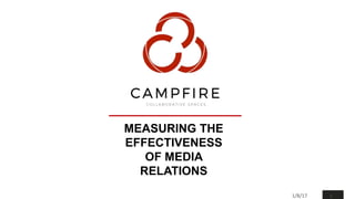 1/8/17 1
MEASURING THE
EFFECTIVENESS
OF MEDIA
RELATIONS
 