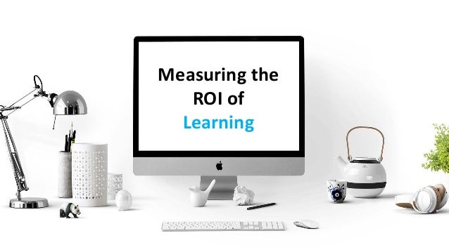 Measuring The Roi Of Learning