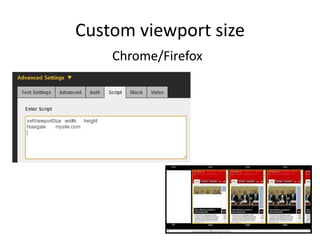 Custom viewport size
    Chrome/Firefox
 