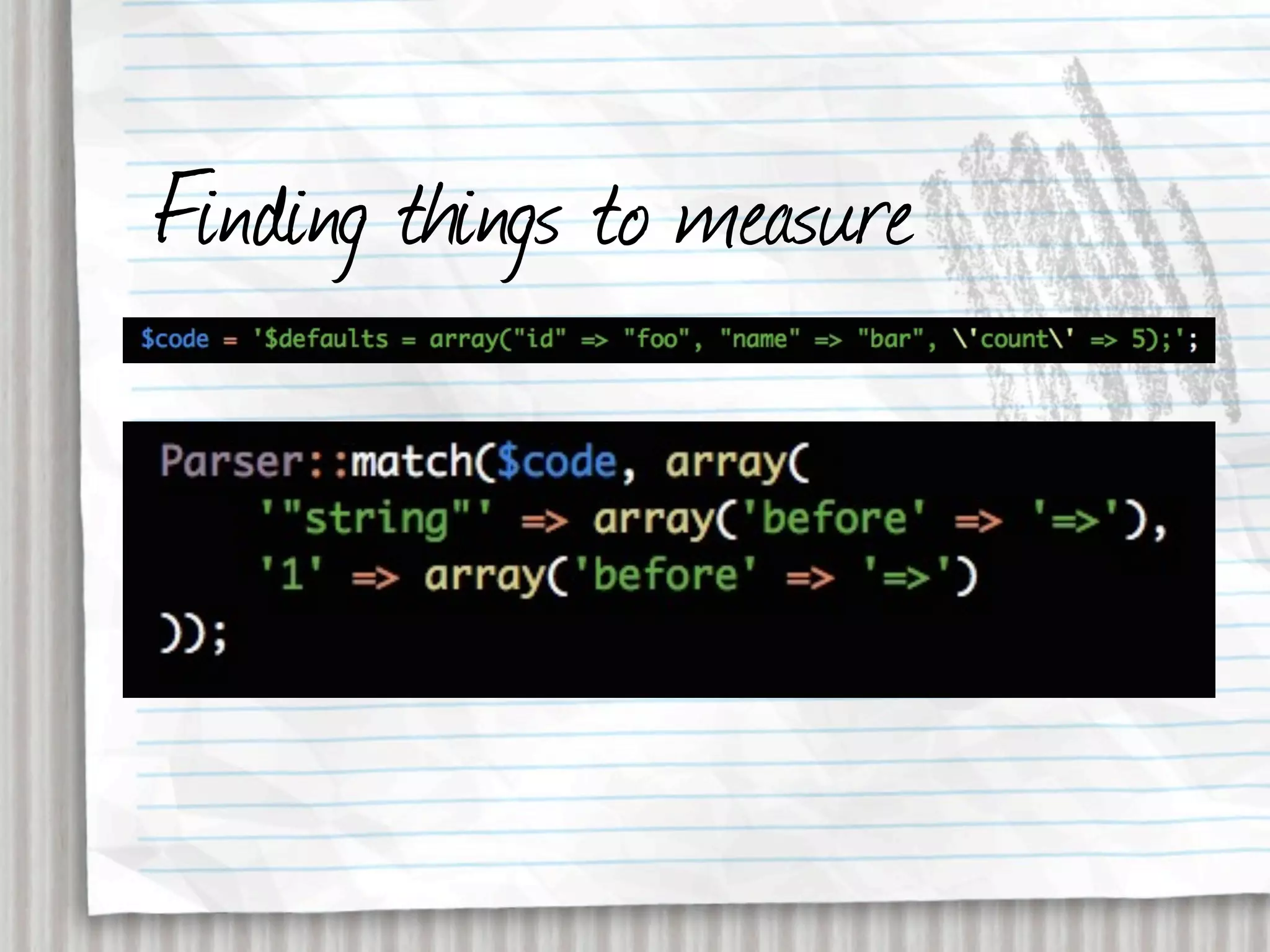 Finding things to measure
 