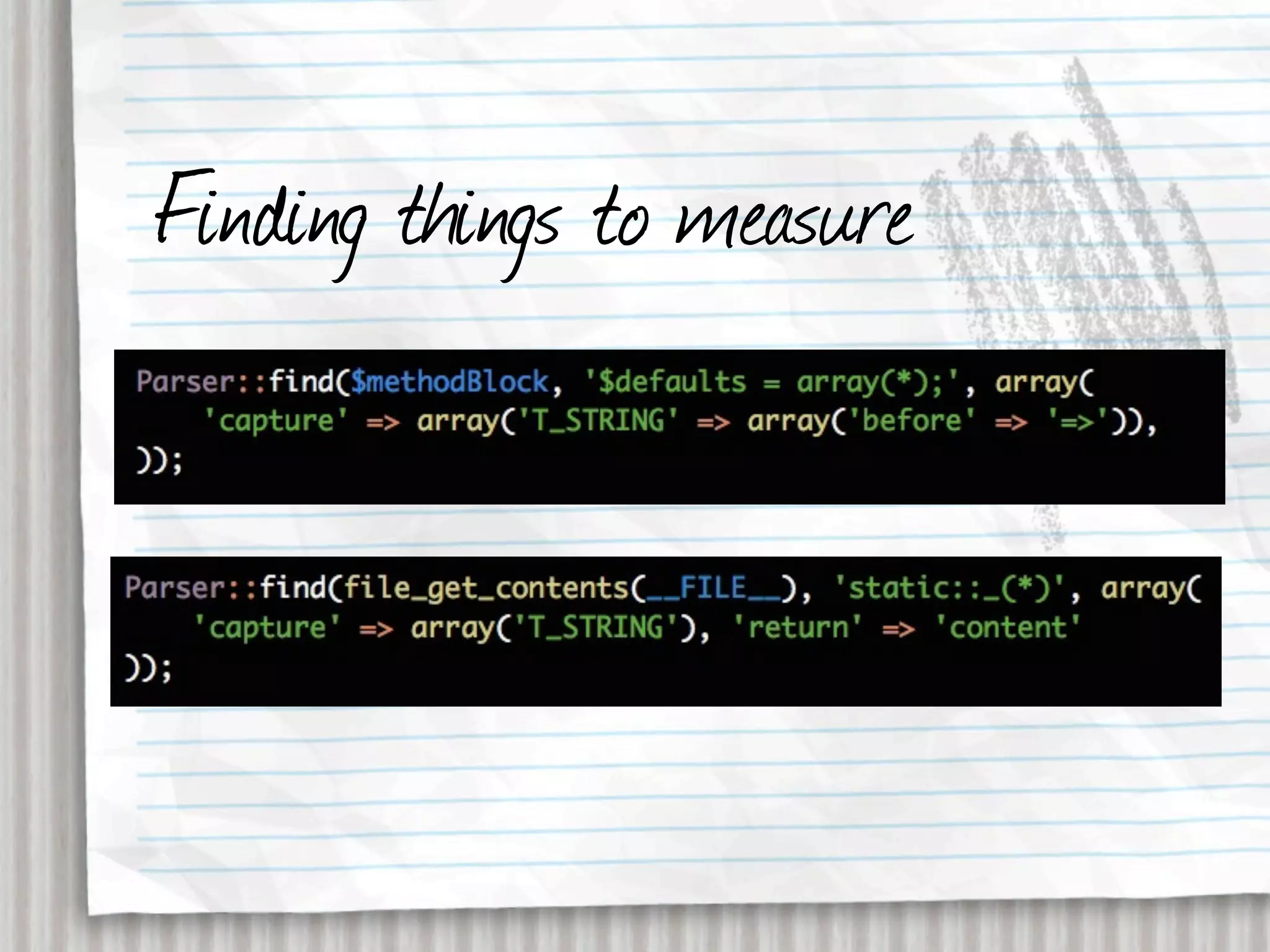 Finding things to measure
 