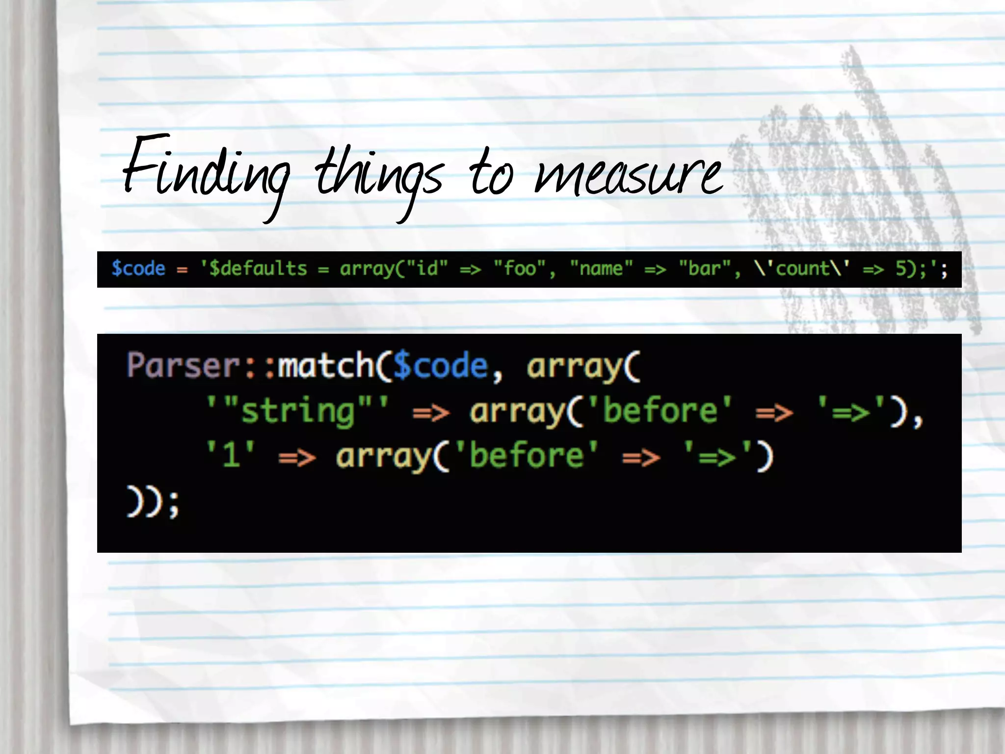 Finding things to measure
 