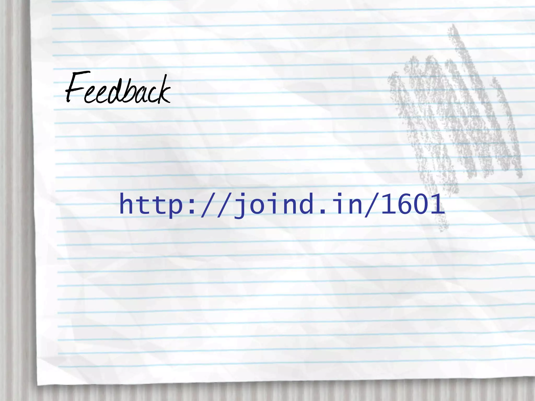 Feedback

    http://joind.in/1601
 