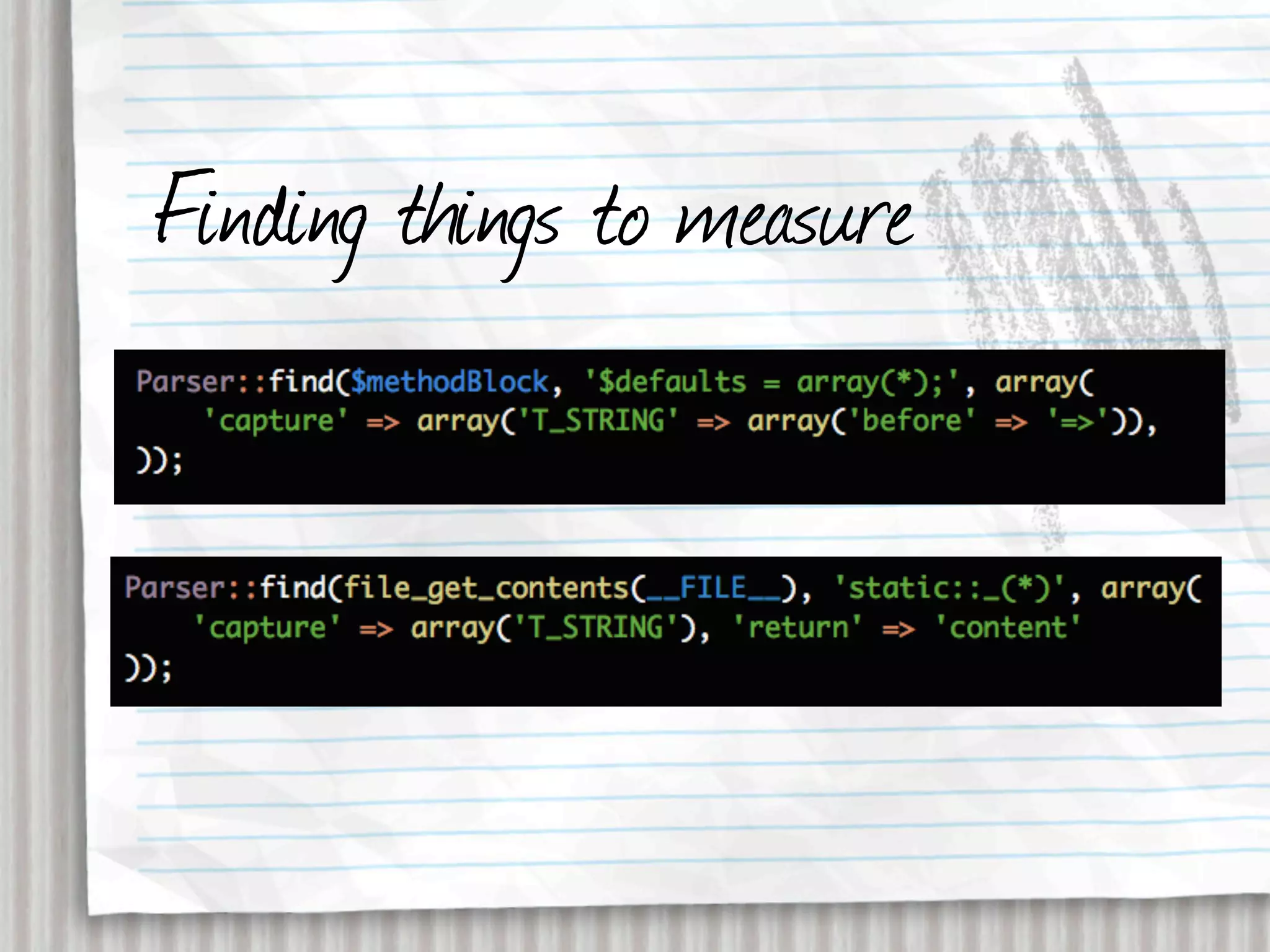 Finding things to measure
 