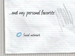 ...and my personal favorite


        Social network
 