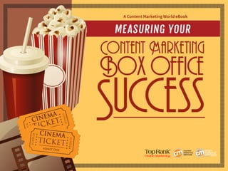 Measuring Your Content Marketing Box Office Success - A Content Marketing World eBook