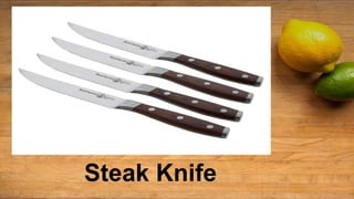 Steak Knife
 