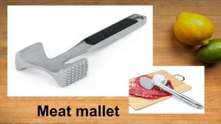 Meat mallet
 