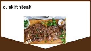 c. skirt steak
 