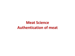 Meat Science
Authentication of meat
 