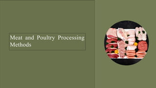 Meat Processing Methods meat and poultry processing methods.pptx