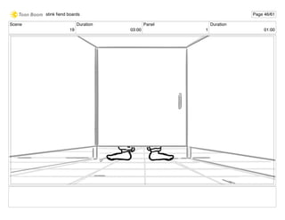 Scene
19
Duration
03:00
Panel
1
Duration
01:00
stink ﬁend boards Page 46/61
 