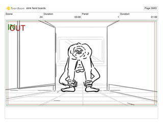 Scene
24
Duration
03:00
Panel
1
Duration
01:00
stink ﬁend boards Page 59/61
 