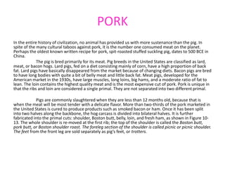 PORK GRADES 
Quality grades for pork may be assigned by the meat packer rather than by 
federal regulators. However, the g...