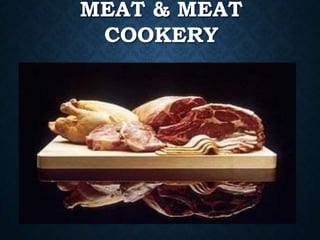 MEAT & MEAT
COOKERY
 