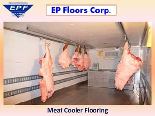 EP Floors Corp.
Meat Cooler Flooring
 