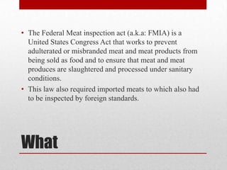Meat inspection act by rosalba and maria | PPTX