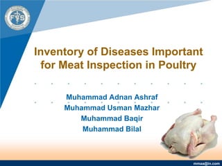 Inventory of Diseases Important for Meat Inspection in Poultry Muhammad Adnan Ashraf  Muhammad Usman Mazhar Muhammad Baqir Muhammad Bilal 