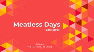 Meatless Days
- Sara Suleri
Salman
The University of Lahore
 