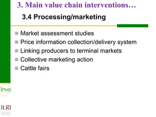 Meat and live animals value chain development: IPMS and partners experiences 