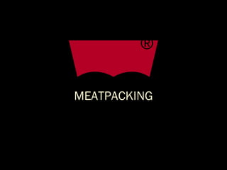 MEATPACKING
 